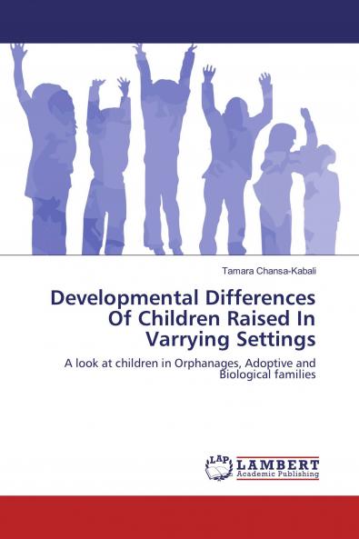 Developmental Differences Of Children Raised In Varrying Settings