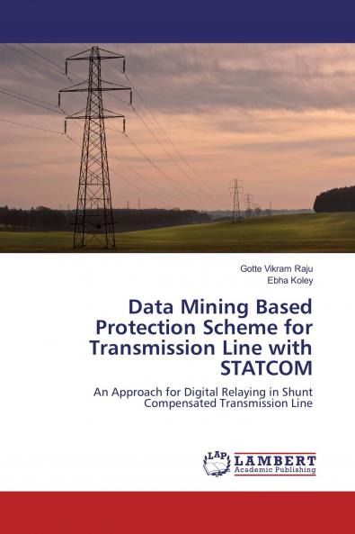 Data Mining Based Protection Scheme for Transmission Line with STATCOM
