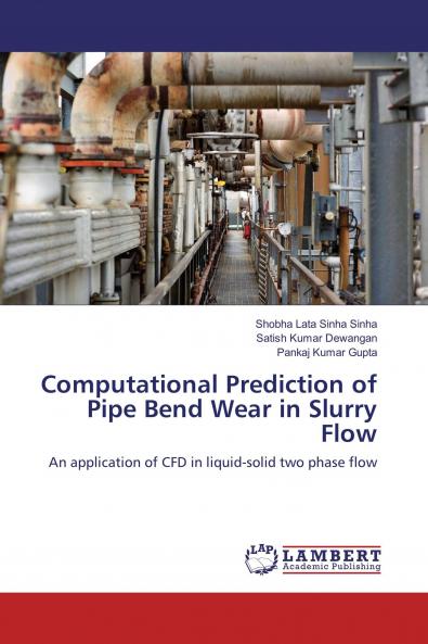 Computational Prediction of Pipe Bend Wear in Slurry Flow