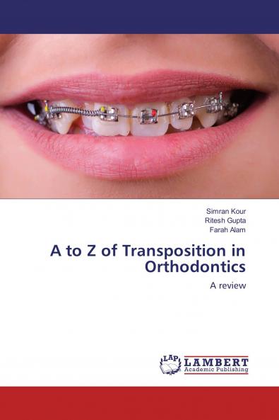 A to Z of Transposition in Orthodontics