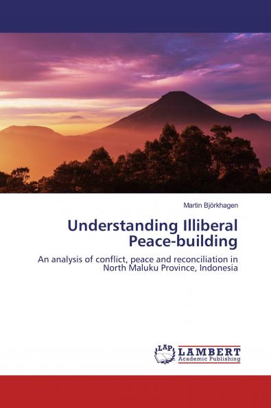 Understanding Illiberal Peace-building