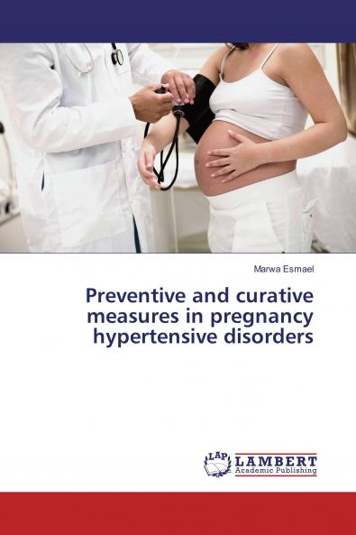 Preventive and curative measures in pregnancy hypertensive disorders