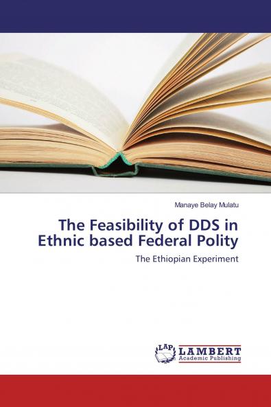 The Feasibility of DDS in Ethnic based Federal Polity