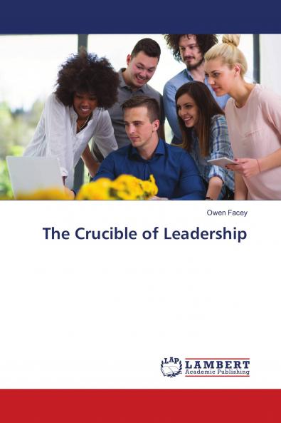 The Crucible of Leadership