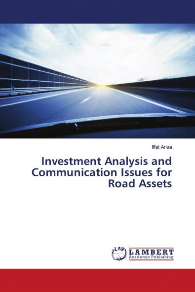 Investment Analysis and Communication Issues for Road Assets