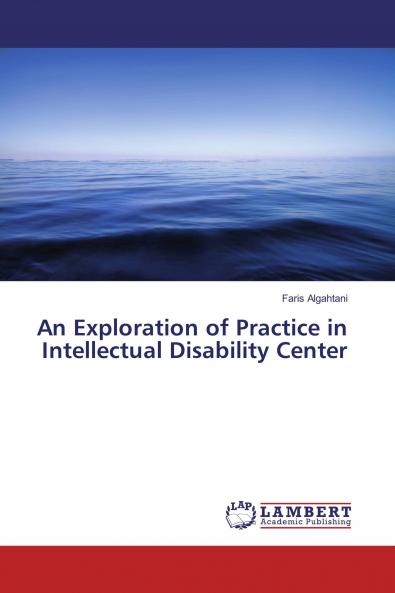 An Exploration of Practice in Intellectual Disability Center