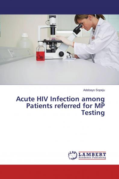 Acute HIV Infection among Patients referred for MP Testing