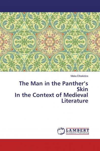 The Man in the Panther���s Skin In the Context of Medieval Literature
