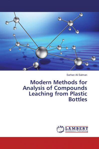 Modern Methods for Analysis of Compounds Leaching from Plastic Bottles