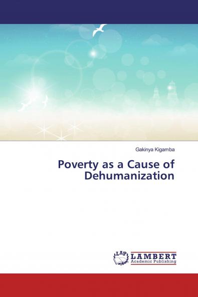 Poverty as a Cause of Dehumanization