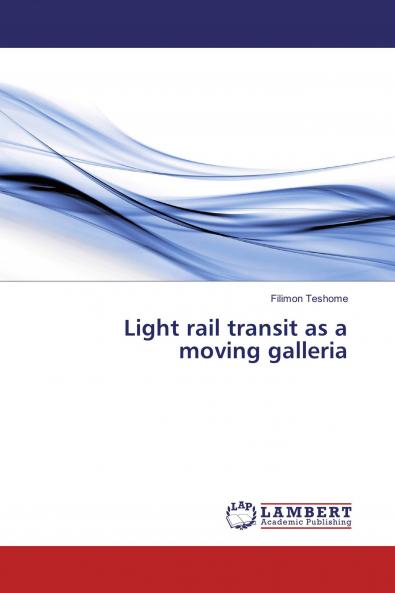 Light rail transit as a moving galleria