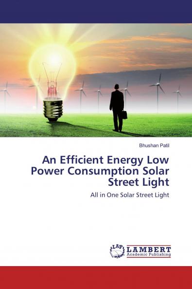 An Efficient Energy Low Power Consumption Solar Street Light