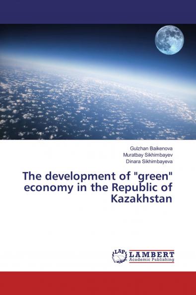 The development of green economy in the Republic of Kazakhstan