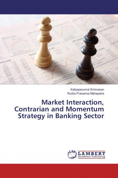Market Interaction Contrarian and Momentum Strategy in Banking Sector