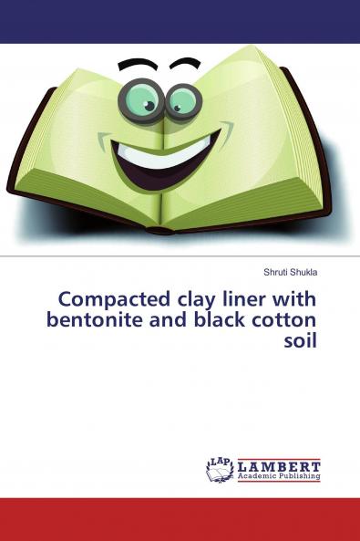 Compacted clay liner with bentonite and black cotton soil