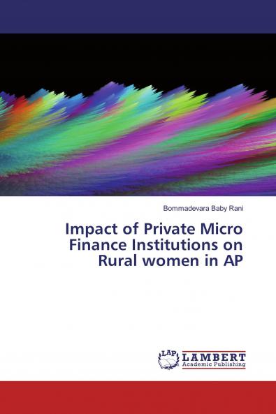 Impact of Private Micro Finance Institutions on Rural women in AP