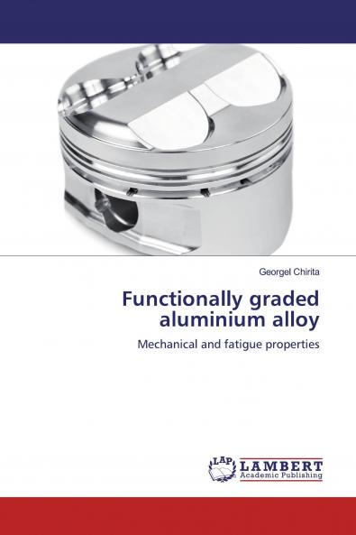 Functionally graded aluminium alloy