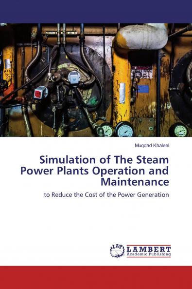 Simulation of The Steam Power Plants Operation and Maintenance
