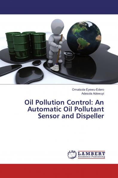 Oil Pollution Control: An Automatic Oil Pollutant Sensor and Dispeller