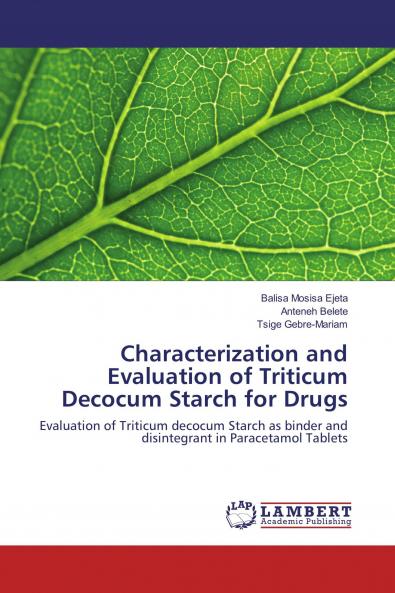 Characterization and Evaluation of Triticum Decocum Starch for Drugs