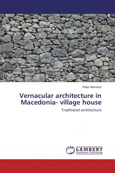Vernacular architecture in Macedonia- village house