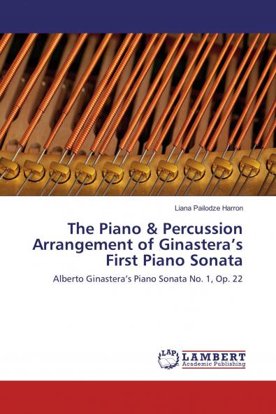 The Piano & Percussion Arrangement of Ginastera���s First Piano Sonata