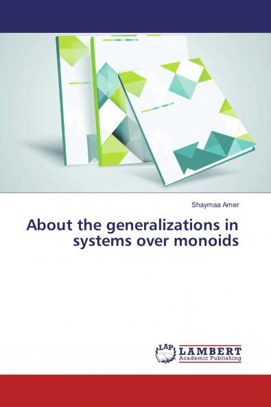 About the generalizations in systems over monoids