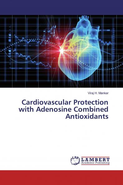 Cardiovascular Protection with Adenosine Combined Antioxidants