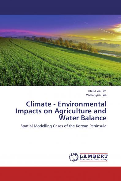 Climate - Environmental Impacts on Agriculture and Water Balance