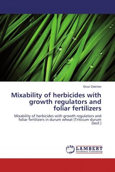 Mixability of herbicides with growth regulators and foliar fertilizers
