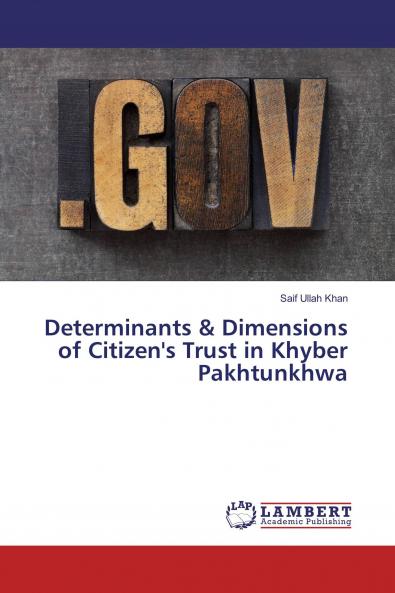 Determinants & Dimensions of Citizen's Trust in Khyber Pakhtunkhwa