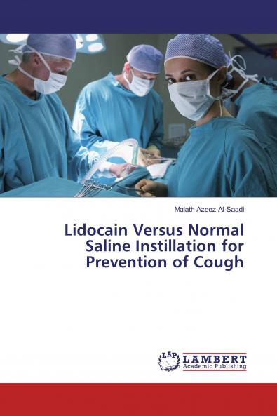 Lidocain Versus Normal Saline Instillation for Prevention of Cough