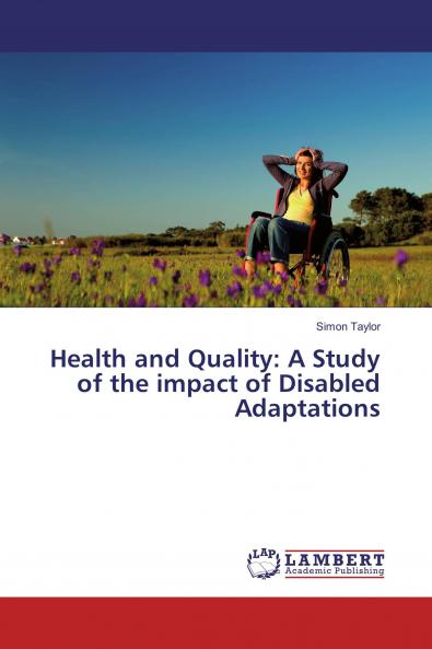 Health and Quality: A Study of the impact of Disabled Adaptations