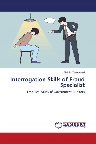 Litigation and Interrogation Skills of Forensic Specialists