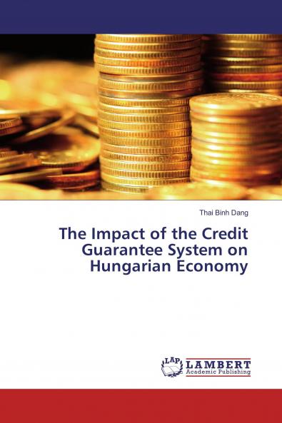 The Impact of the Credit Guarantee System on Hungarian Economy