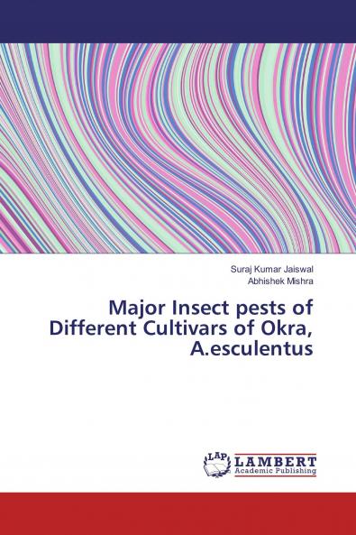 Major Insect pests of Different Cultivars of Okra A.esculentus