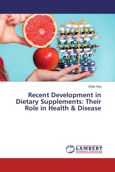 Recent Development in Dietary Supplements: Their Role in Health & Disease