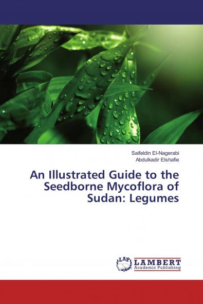 An Illustrated Guide to the Seedborne Mycoflora of Sudan: Legumes