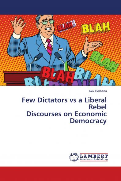 Few Dictators vs a Liberal Rebel Discourses on Economic Democracy