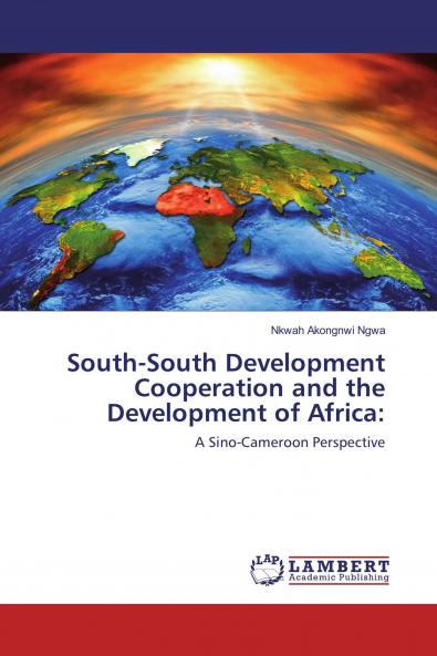 South-South Development Cooperation and the Development of Africa: