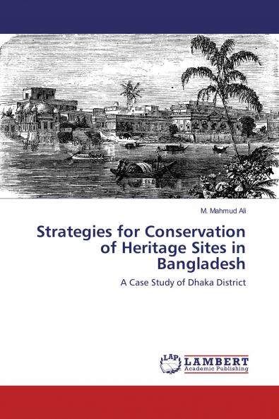 Strategies for Conservation of Heritage Sites in Bangladesh