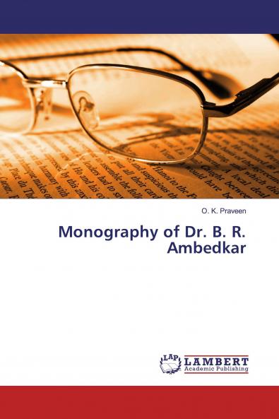 Monography of Dr. B. R. Ambedkar