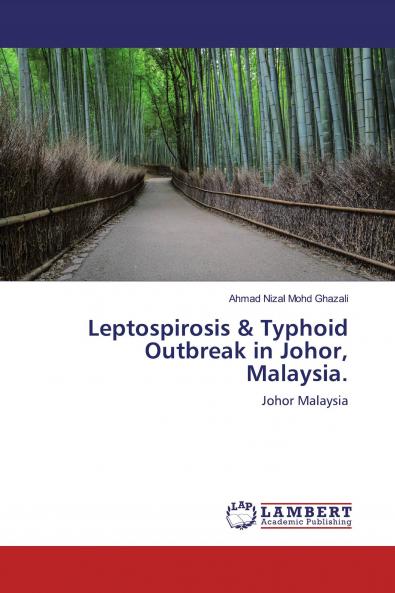 Leptospirosis & Typhoid Outbreak in Johor Malaysia.
