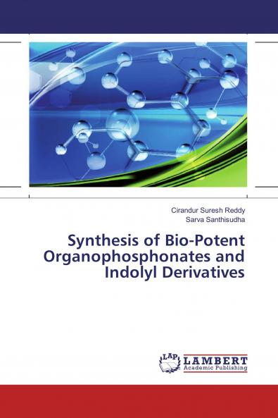 Synthesis of Bio-Potent Organophosphonates and Indolyl Derivatives