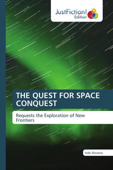 THE QUEST FOR SPACE CONQUEST