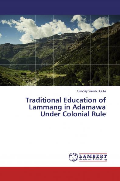 Traditional Education of Lammang in Adamawa Under Colonial Rule