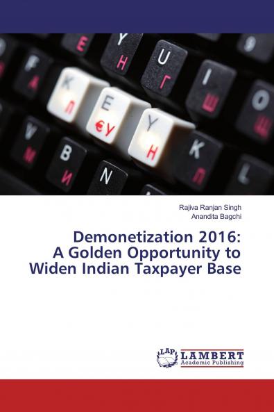 Demonetization 2016: A Golden Opportunity to Widen Indian Taxpayer Base