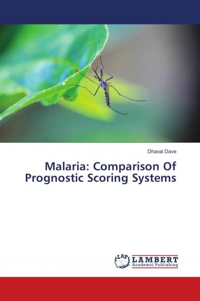 Malaria: Comparison Of Prognostic Scoring Systems