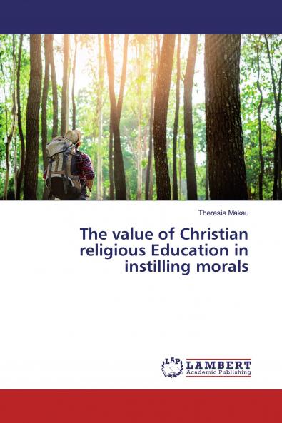 The value of Christian religious Education in instilling morals