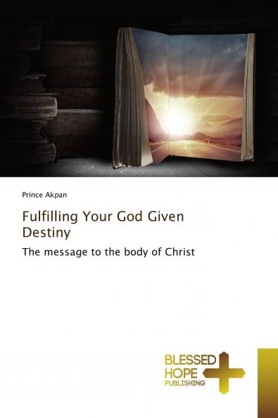 Fulfilling Your God Given Destiny